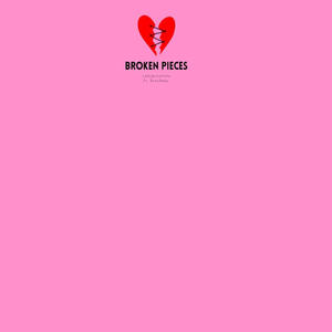 Broken Pieces (feat. Boss Baby) (Explicit)