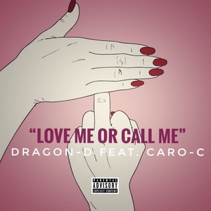 Love Me Or Call Me