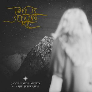 Love Is Seeking Me(feat. Rie Jespersen & Resta Burnham)