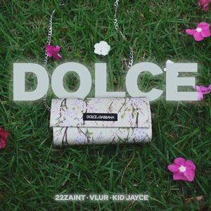 DOLCE (feat. VLUR, 22zaint & HELL)