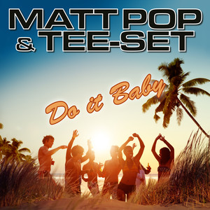 Matt Pop - Do It Baby