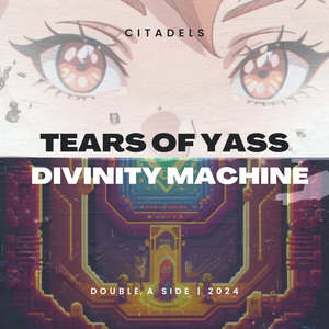 Tears of Yass / Divinity Machine (Double A Side)