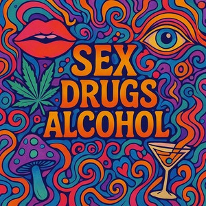Sex Drugs Alcohol (Explicit)