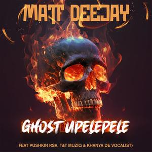 Ghost Upelepele (feat. Pushkin RSA,T&T Musiq & Khanya De Vocalist)