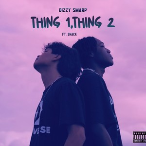 Thing 1,Thing 2 (feat. Shack) [Explicit]