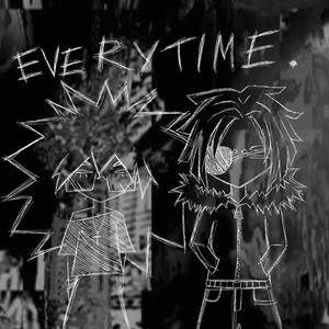 everytime. (Explicit)