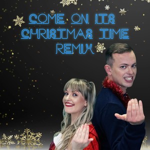 Come on, It's Christmas Time (Remix)