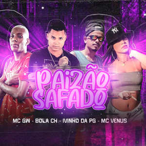 Paizão Safado(feat. Mc Vênus & Mc Gw)(Brega Funk) (Explicit)