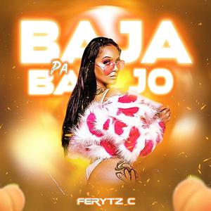 Baja pa´ Bajo (Explicit)