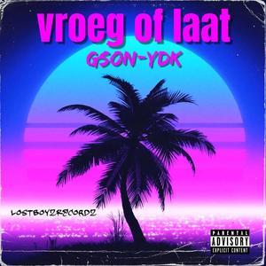 vroeg of laat