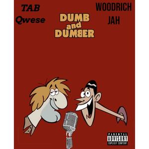 Dumb and Dumber (feat. Woodrich Jah) (Explicit)