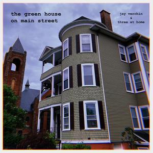 The Green House on Main Street (feat. Three at Home)