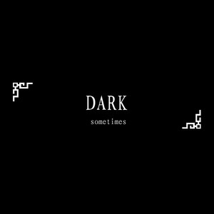 DARK
