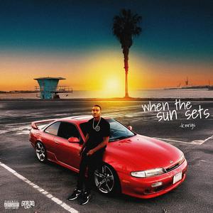 When the Sun Sets (Explicit)