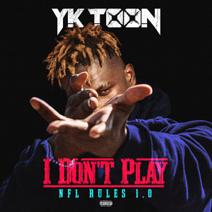 I Don't Play (NFL Rules 1.0) [Explicit]