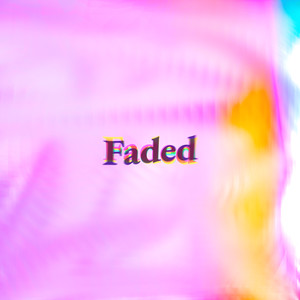 Faded (Explicit)