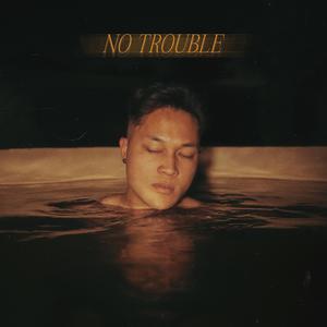 no trouble (feat. Avacie & tyler coolidge)