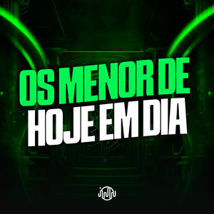 Os Menor De Hoje Em Dia (Explicit)