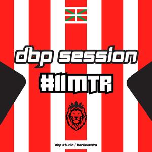 DBP SESSION #11|MTR (Explicit)