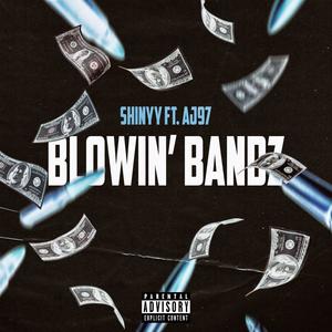 Blowin' Bandz(feat. AJ97) (Explicit)