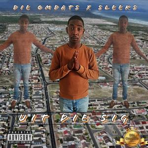 Uit Die Sig (feat. Sleeks) (Explicit)