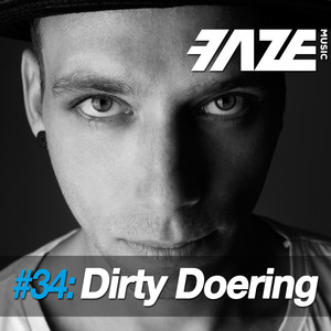 Faze #34: Dirty Doering (Explicit)