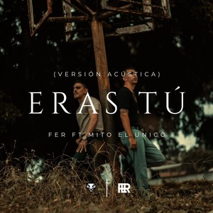 Eras Tú (Versión Acústica) [En Vivo] [feat. Mito el Unico]