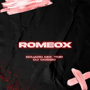 Romeox (feat. DJ Cossio)