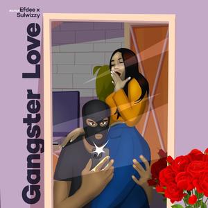 Gangster Love (feat. Sulwizzy)