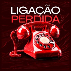 LIGAÇÃO PERDIDA (Explicit)