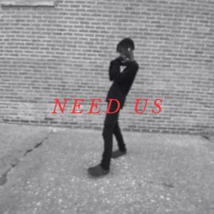 need us (Explicit)