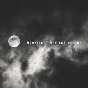 Moonlight New Age Melody - Calm Music to Help You Fall Asleep and Restful Sleep