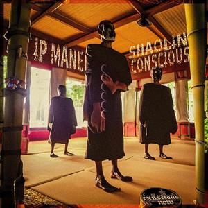 IP MANE: SHAOLIN CONSCIOUS (Explicit)