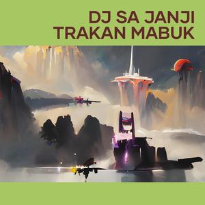 Dj Sa Janji Trakan Mabuk