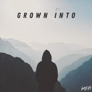 Grown Into