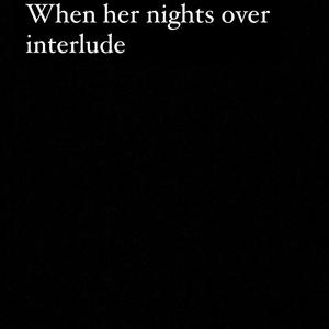 WHEN HER NIGHTS OVER INTERLUDE (feat. PB JEANPARKER)