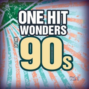 One Hit Wonders of the 90s Vol. 1 (Explicit)