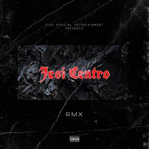 Jesi Centro (RMX) [Explicit]