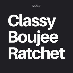 Classy Boujee Ratchet (Explicit)