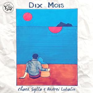 Dix Mois (feat. Chaek SYLLA)