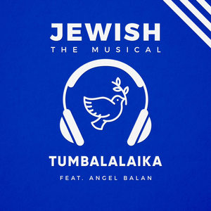 Tumbalalaika (Jewish, the Musical)