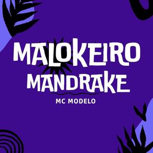 Malokeiro Mandrake (Explicit)