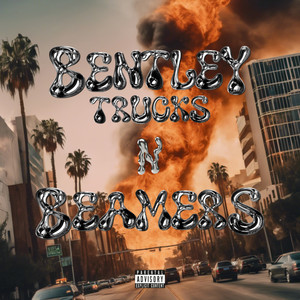 BENTLEY TRUCKS N BEAMERS (Explicit)