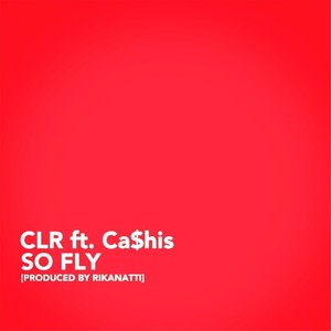 So Fly (feat. Cashis) [Explicit]