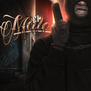El Malo (feat. Bosnel 312 & Push el asesino) (Explicit)