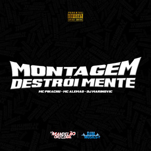 Montagem Destrói Mente (Explicit)