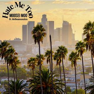 Hate Me Too (feat. MR.Beatsumthin) (Explicit)