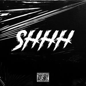 Shhh (feat. CYNICAL) (Explicit)