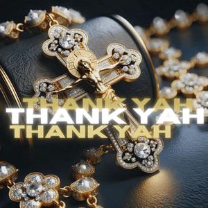 Thank YAH (Explicit)