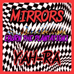 MiRRORS (BURN THE PLANTATiON) (feat. Wavy Da Ghawd) (Explicit)